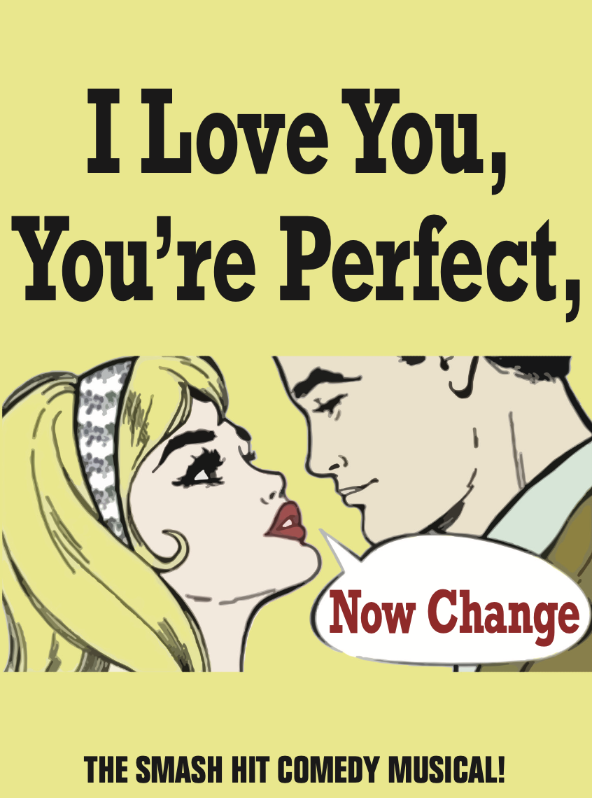 I Love You, You're Perfect, Now Change - Theater Showtimes & Tickets